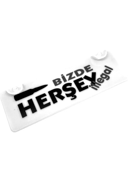 Bizde Herşey Illegal Yazılı Sök Tak Dekor Plaka