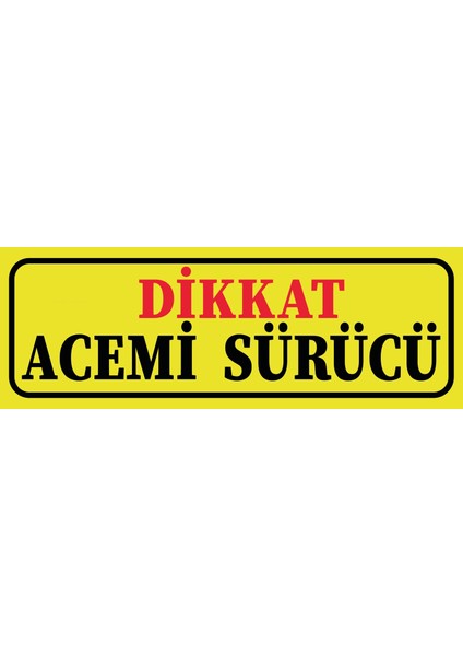 Dikkat Acemi Sürücü Vantuzlu, Dekor,Sök Tak Dekor Plaka