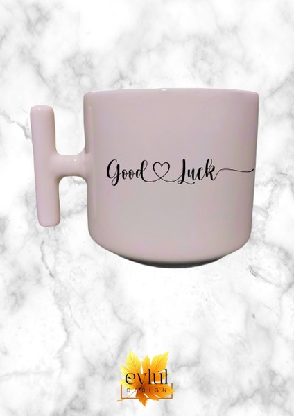 Good Luck Yazılı Özel Tasarım Baskılı T Kupa Bardak Latte Bardağı