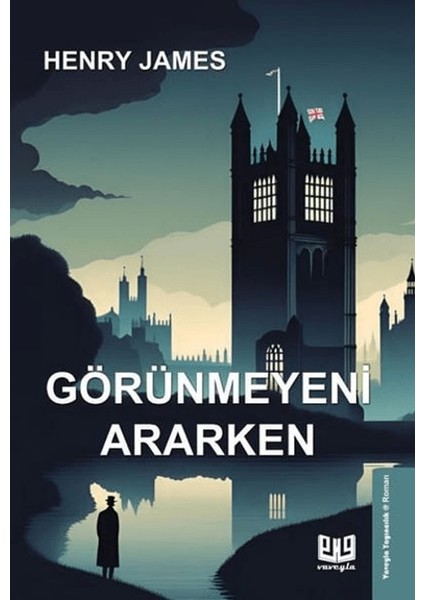 Görünmeyeni Ararken - Henry James