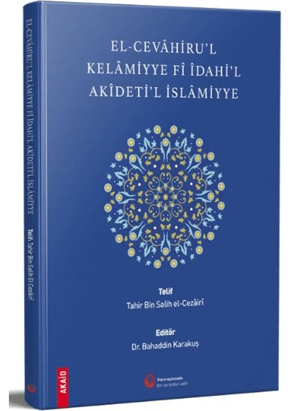 El-Cevahiru'l Kelamiyye Fi İdahi'l Akideti'l İslamiyye - Tahir Bin Salih el-Cezairi