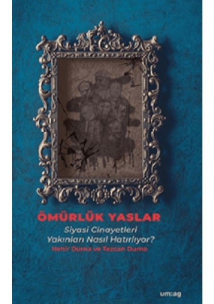 Ömürlük Yaslar - Tezcan Durna