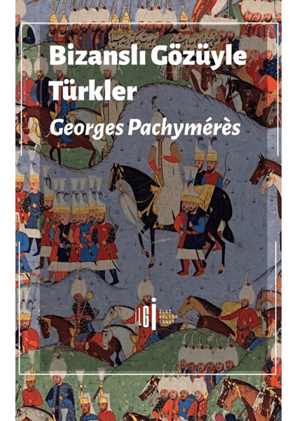 Bizanslı Gözüyle Türkler - Georges Pachymeres