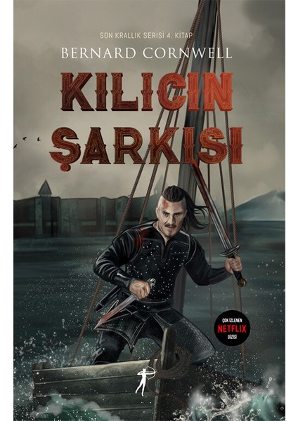 Kılıcın Şarkısı: Son Krallık Serisi 4. Kitap - Bernard Cornwell