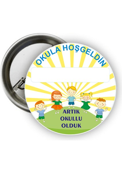 Okula Hoş Geldin Rozeti 44 mm (Isim Yazılabilir)
