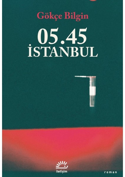 05.45 İstanbul - Gökçe Bilgin