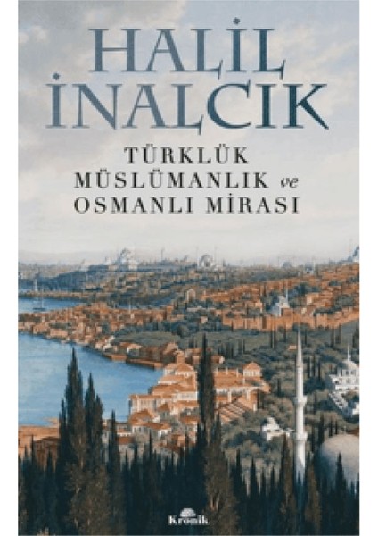 Türk,müslüman Osmanlı Mirası / Ortadoğu Balkanlar / Atatürk ve Demokratik Türkiye - Halil İnalcık + Alfa Kalem fiyatları