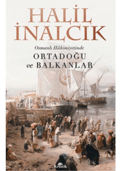 Türk,müslüman Osmanlı Mirası / Ortadoğu Balkanlar / Atatürk ve Demokratik Türkiye - Halil İnalcık + Alfa Kalem modelleri