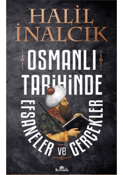 Osmanlı ve Avrupa/ Devlet, hukuk ve Adalet / Osmanlı Tarihinde Efsaneler Gerçekler - Halil İnalcık + Alfa Kalem