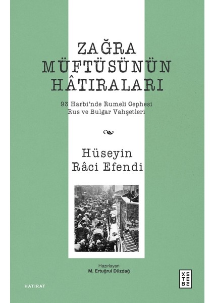 Zağra Müftüsünün Hatıraları - Hüseyin Raci Efendi