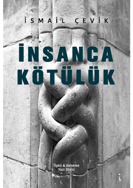 İnsanca Kötülük - İsmail Çevik