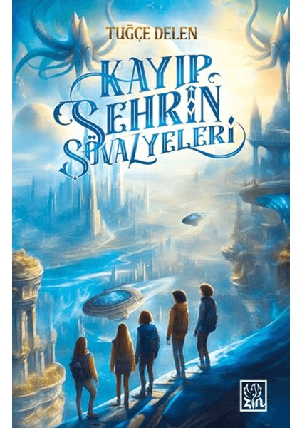 Kayıp Şehrin Şövalyeleri - Tuğçe Delen