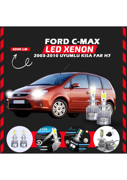 Ford C-Max 2003-2010 Kısa Far Uyumlu Şimşek Etkili LED Xenon Performance Series H7