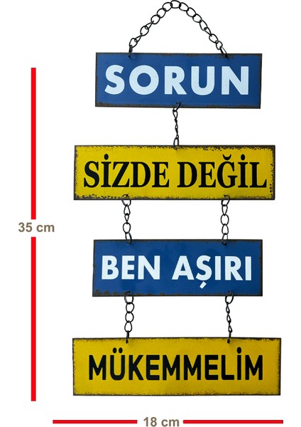 Sorun Sizde Değil, Ben Aşırı Mükemmelim,Zincirli Retro, Cafe,Ev,Ofis Dekoru