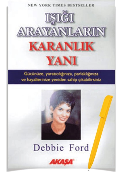 Işığı Arayanların Karanlık Yanı - Debbie Ford + Alfa Kalem