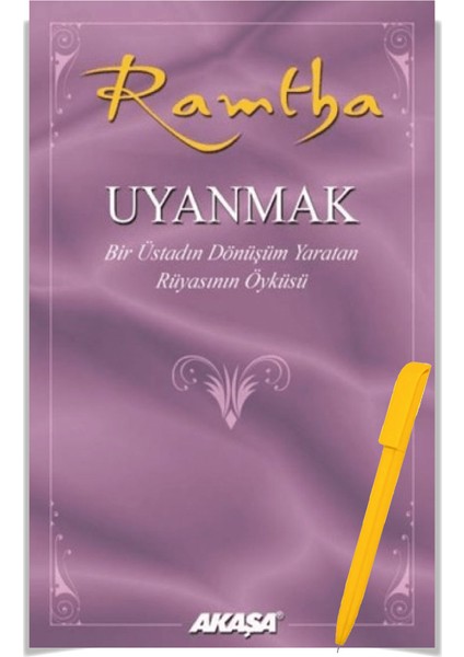 Alfa Kalem+ Uyanmak -Bir Üstadın Dönüşüm Yaratan Rüyasının Öyküsü-(Ramtha) -Yeni Kitap- Akaşa