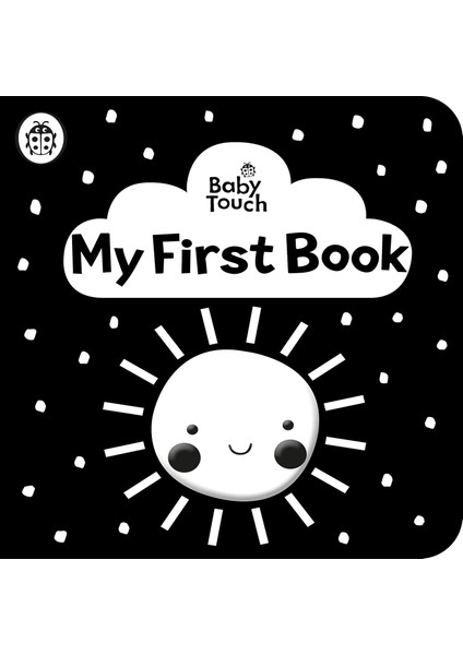 Baby Touch: My First Book: a black-and-white cloth book | Dokun Hisset ingilizce Bebek Kitabı