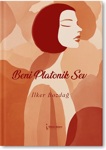 Beni Platonik Sev – İlker Bozdağ