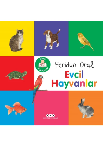 Minik Kitaplarım - Evcil Hayvanlar - Feridun Oral