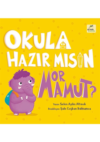 Okula Hazır Mısın Mor Mamut? - Selen Aydın Altınok