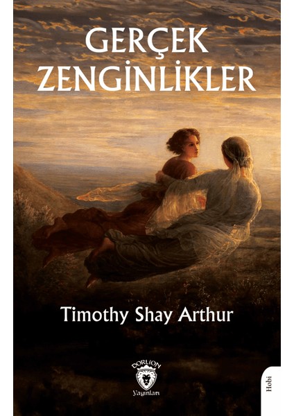 Gerçek Zenginlikler - Timothy Shay Arthur