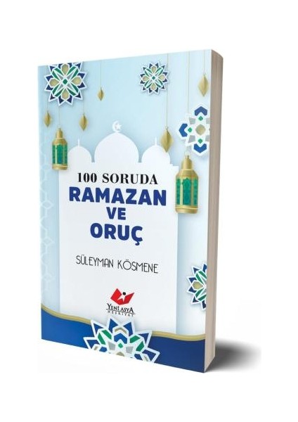 100 Soruda Ramazan ve Oruç - Süleyman Kösmene