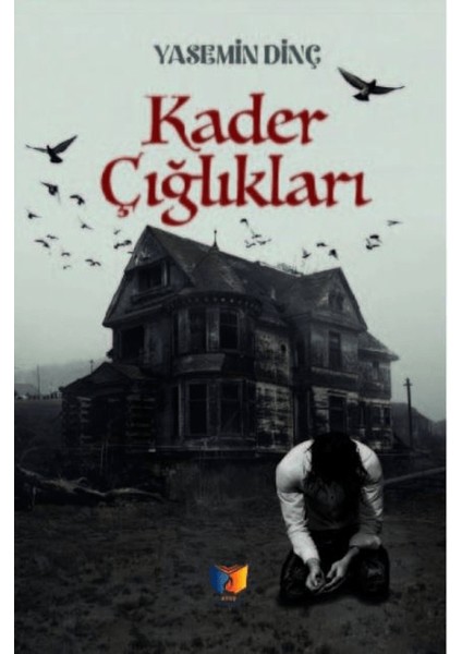 Kader Çığlıkları - Yasemin Dinç