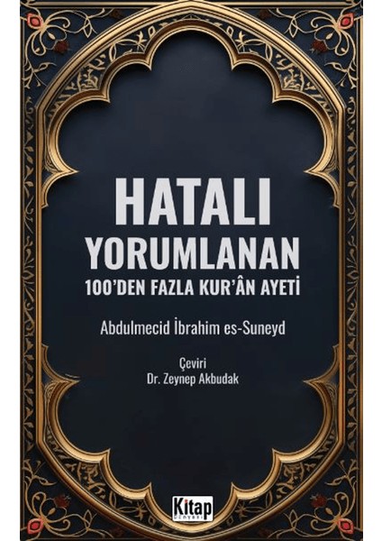 Hatalı Yorumlanan 100'Den Fazla Kur'an Ayeti - Abdulmecid İbrahim Es-Suneyd