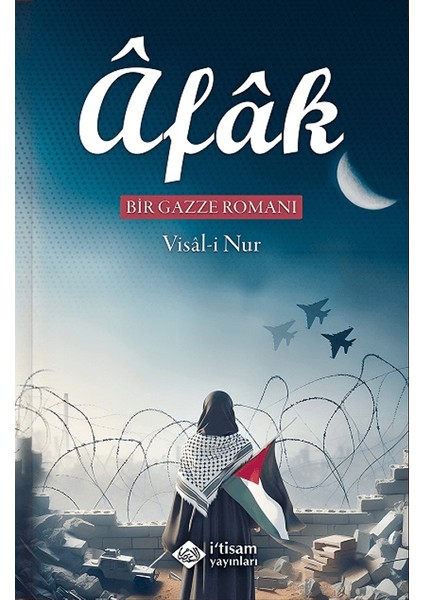 Afak Bir Gazze Romanı - Visal-i Nur