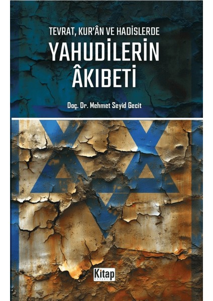 Tevrat, Kur'an ve Hadislerde Yahudilerin Akıbeti - Mehmet Seyid Gecit