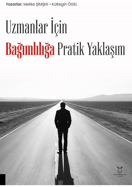 Uzmanlar İçin Bağımlılığa Pratik Yaklaşım - Melike Şimşek