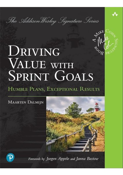 Driving Value With Sprint Goals: Humble Plans, Exceptional Results By Addison-Wesley Signature