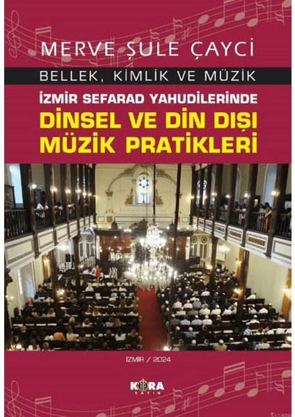 İzmir Sefarad Yahudilerinde Dinsel ve Din Dışı Müzik Pratikleri - Merve Şule Çayci