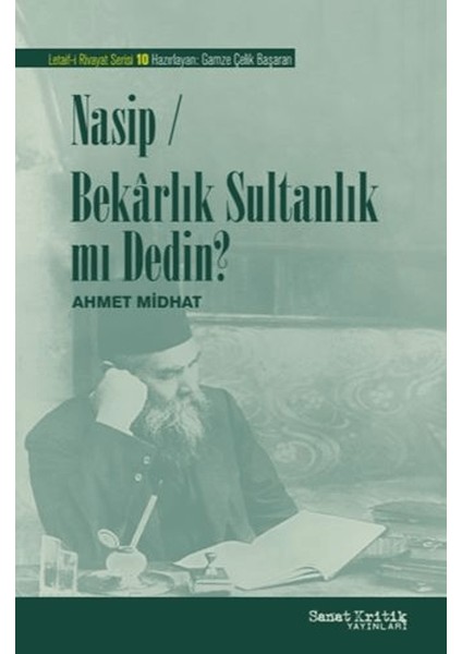 Nasip – Bekarlık Sultanlık mı Dedin? - Ahmed Midhat