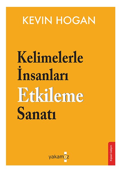 Kelimelerle İnsanları Etkileme Sanatı - Kevin Hogan