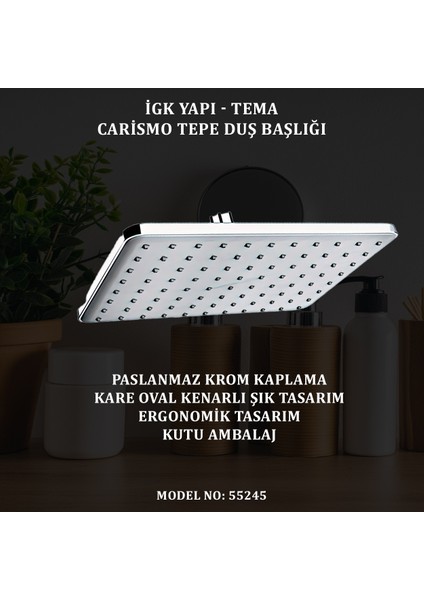 Igk Yapı - Tema Carismo Tepe Duş Başlıkları (Model No: 55245)