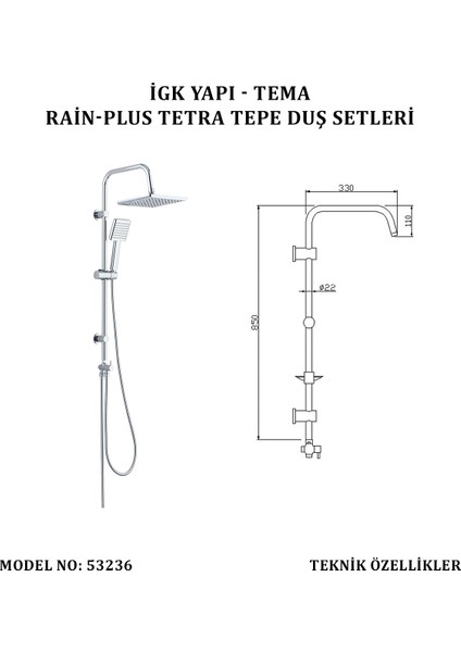 Igk Yapı - Tema Rain-Plus Tetra Tepe Duş Setleri (Model No: 53236)