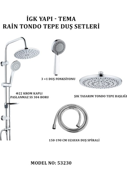 Igk Yapı - Tema Rain Tondo Tepe Duş Setleri (Model No: 53230)