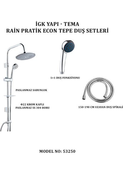 Igk Yapı - Tema Rain-Pratik Econ(3f) Tepe Duş Setleri (Model No: 53250)