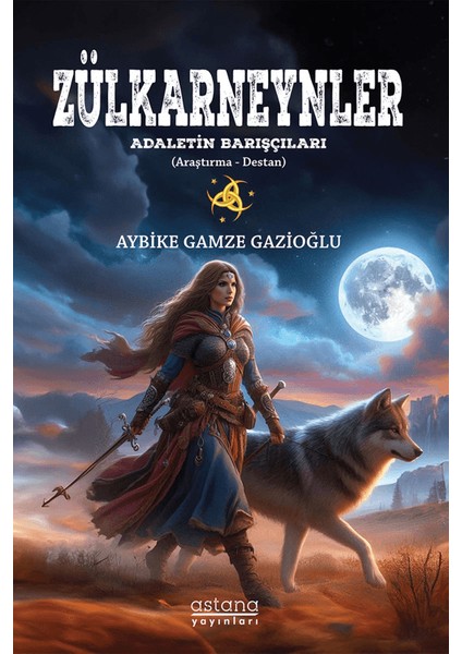 Zülkarneynler Adaletin Barışçıları - Aybike Gamze Gazioğlu