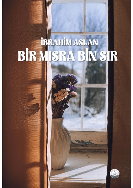 Bir Mısra Bin Sır - İbrahim Aslan