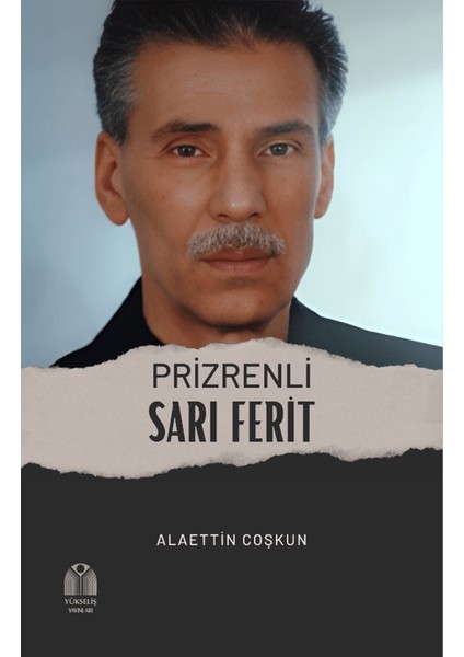 Prizrenli Sarı Ferit - Alaettin Coşkun