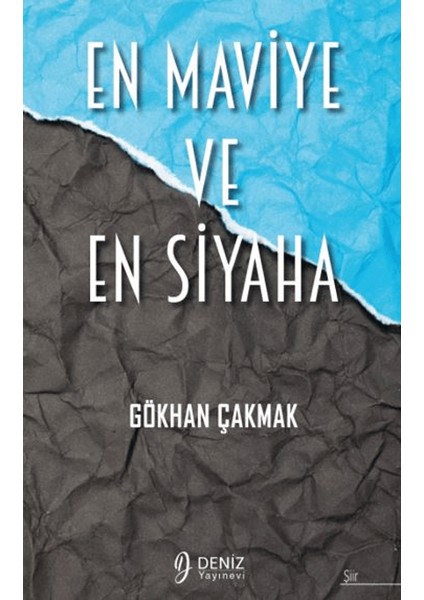 En Maviye ve En Siyaha - Gökhan Çakmak