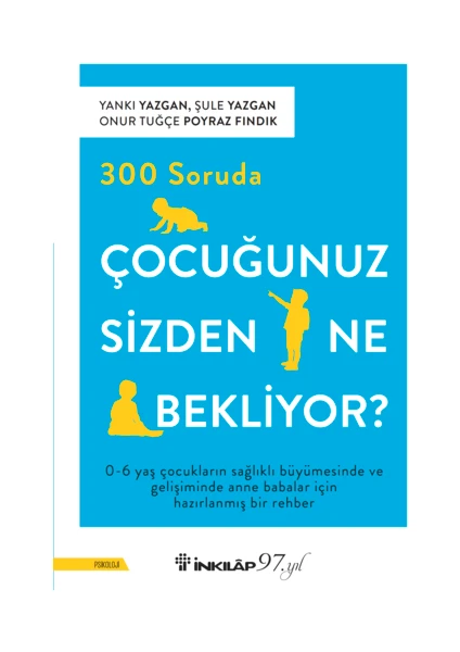 300 Soruda Çocuğunuz Sizden Ne Bekliyor? - Yankı Yazgan