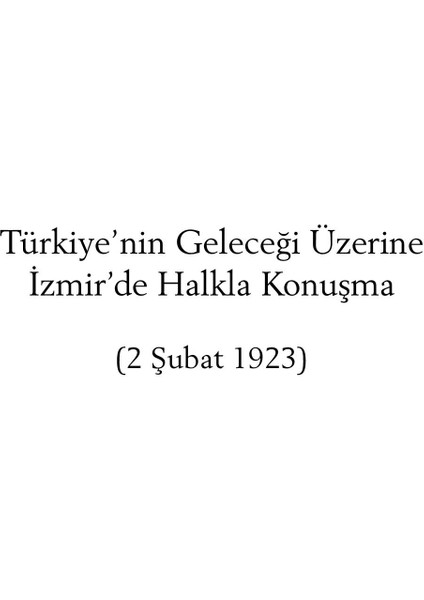 Türkiye'nin Geleceği - Mustafa Kemal Atatürk