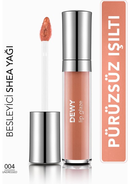 - Dudak Parlatıcısı - Dewy Lip Glaze 004 Undressed 8690604618668 33000067