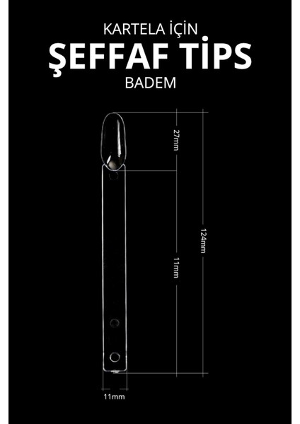 Tips Şeffaf Badem 50 li Kartela modelleri