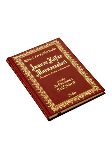 İman ve Küfür Muvazeneleri - Bediüzzaman Said Nursi (Ciltli)