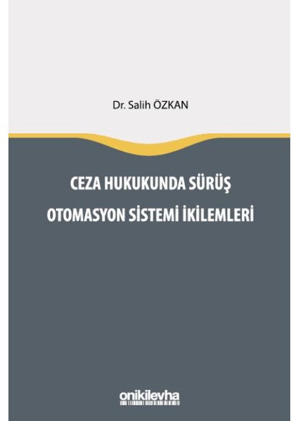 Ceza Hukukunda Sürüş Otomasyon Sistemi İkilemleri - Salih Özkan