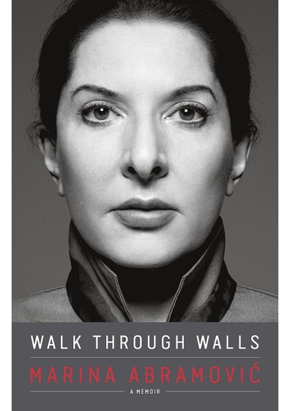 Walk Through Walls - Marina Abramovic